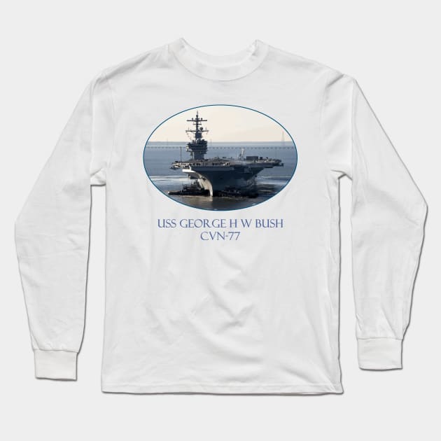 USS George H W Bush  CVN-77 Long Sleeve T-Shirt by Naves